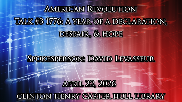 Thumbnail image for American Revolution Talk #3 1776: A Year of a Declaration, Despair, & Hope